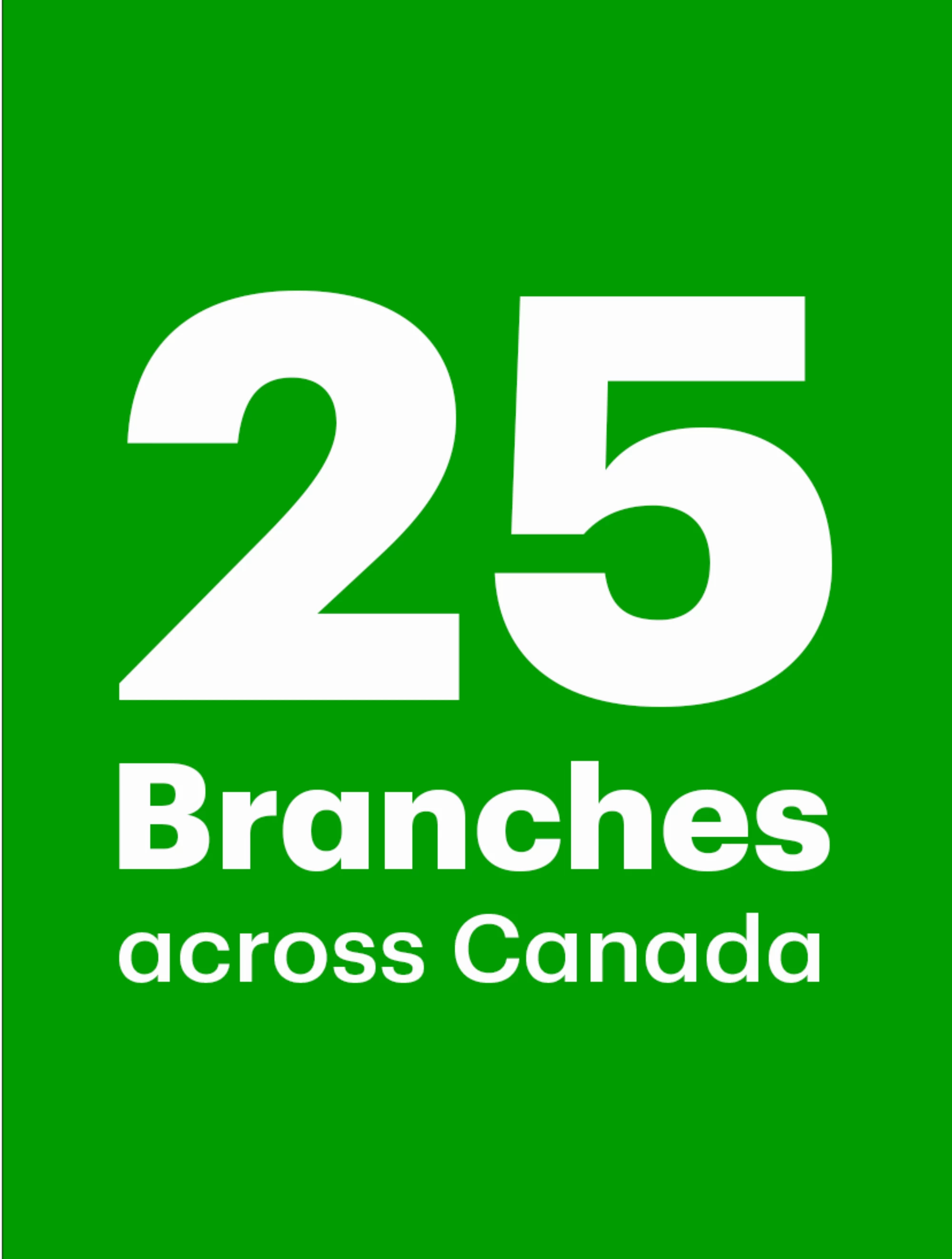 25 branches across Canada